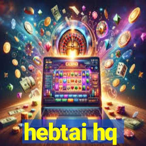 hebtai hq